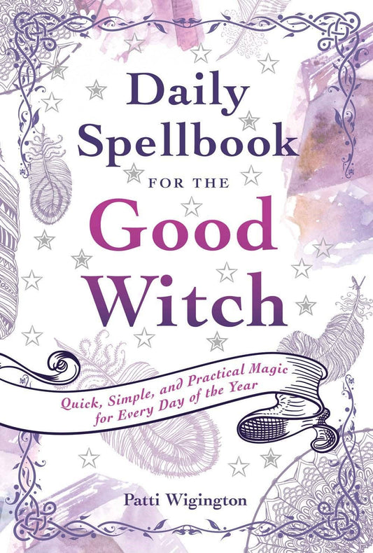 Daily Spellbook for the Good Witch by Patti Wigington